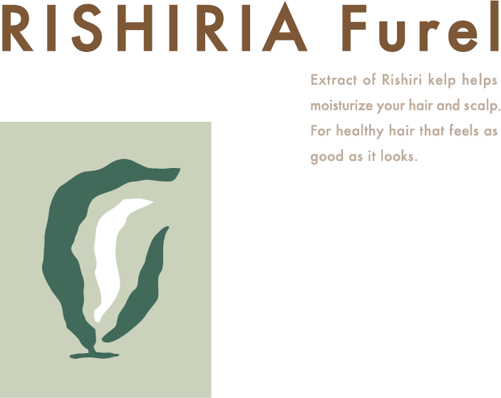 RISHIRIA Furel Extract of Rishiri kelp helps moisturize your hair and scalp For healthy hair that feels as good as it looks.